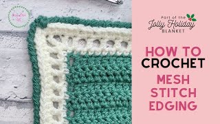 Crochet Blanket Edging Tutorial using Mesh Stitch [upl. by Nnod]