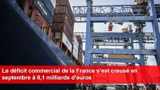 Le déficit commercial de la France s’est creusé en septembre à 81 milliards deuros [upl. by Cazzie]