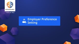 Employer Preference Setting  Koshaaru Training [upl. by Hasheem]