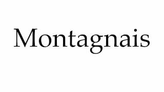 How to Pronounce Montagnais [upl. by Anima]