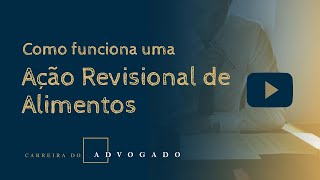 Como funciona uma Ação Revisional de Alimentos [upl. by Shakti]