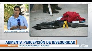 Aumenta la percepción de inseguridad en Barranquilla [upl. by Rubia]