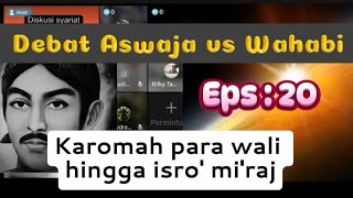 Eps 20  Karomah para wali hingga isro miraj  Debat Aswaja vs Wahabi [upl. by Soelch]