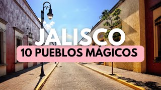 10 Pueblos MÁGICOS de JALISCO México 🇲🇽 [upl. by Cyma834]