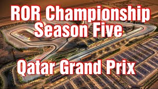 Qatar Grand Prix  ROR Championship  Season Five  Round Two [upl. by Aja]