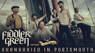 FIDDLERS GREEN  SHANGHAIED IN PORTSMOUTH  feat Mr Hurley amp Die Pulveraffen Official Video [upl. by Faun]