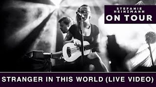 Stefanie Heinzmann  Stranger In This World Live Video [upl. by Randa140]