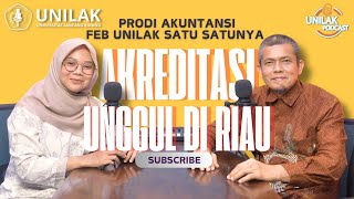 UNILAK PODCAST  Program Studi Akuntansi Unilak Berhasil Meraih Akreditasi Unggul [upl. by Mendes]