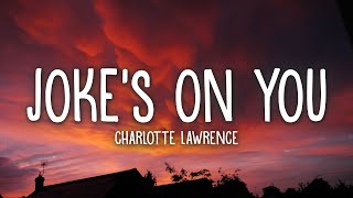 Charlotte Lawrence  Jokes On You Lyrics [upl. by Ajup]