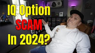 Is IQ Option a SCAM  2024 UPDATE [upl. by Retrop]