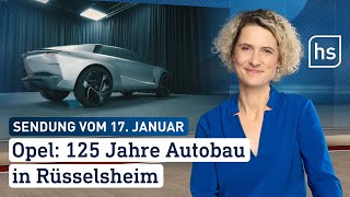 Opel 125 Jahre Autobau in Rüsselsheim  hessenschau vom 17012024 [upl. by Yrakaz]