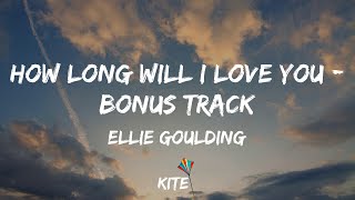 Ellie Goulding  How Long Will I Love You  Bonus Track Lyric Video [upl. by Leanard297]