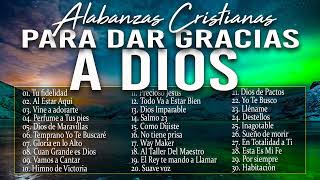 MÚSICA CRISTIANA QUE LEVANTA EL ÁNIMO 2023  HERMOSAS ALABANZAS CRISTIANAS DE ADORACION 2023 [upl. by Chet584]