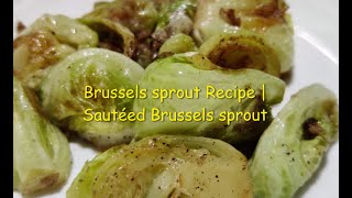 Brussels sprout Recipe  Sautéed Brussels sprout [upl. by Schacker980]