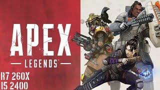 APEX LEGENDS R7 260XI5 2400 [upl. by Blumenfeld376]