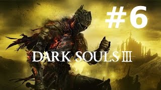 Dark Souls III  Episode 6  CurseRotted Greatwood [upl. by Ro]