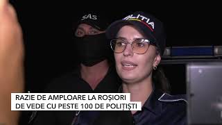 RAZIE DE AMPLOARE LA ROȘIORI DE VEDE CU PESTE 100 DE POLIȚIȘTI [upl. by Anesuza]