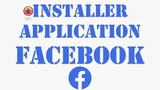 TELECHARGER FACEBOOK  Comment Installer Facebook [upl. by Aicinad]