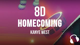 Kanye West  Homecoming 🎧8D Music🎧 [upl. by Medrek549]