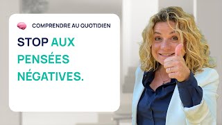 STOP AUX PENSÉES NÉGATIVES  LA MÉTHODE POUR POSITIVER AU QUOTIDIEN [upl. by Chandless]