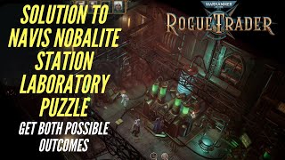 Solution to the Navis Nobalite Station Lab Puzzle  The Guide Sidequest  Warhammer 40k Rogue Trader [upl. by Adriaens]