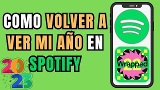 🟢 COMO VOLVER A VER EL SPOTIFY WRAPPED 2023 🎵 [upl. by Chery]