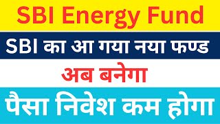 SBI Energy Opportunities Fund NFO review  SBI BEST FUND  SBI LUMPSUM FUND  SBI [upl. by Enytnoel]