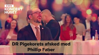 DR Pigekorets afsked med Phillip Faber [upl. by Adley]