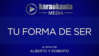 Karaokanta  Alberto y Roberto  Tu forma de ser [upl. by Noyar346]