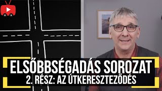 Elsőbbségadás sorozat 2 rész az útkereszteződés [upl. by Digirb]