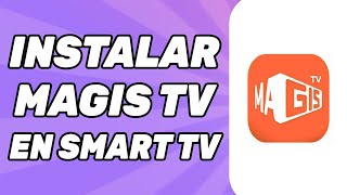 Como Instalar Magis TV en Smart TV 2024 [upl. by Bakerman]