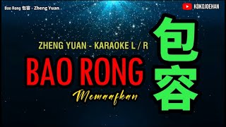 BAO RONG  Zheng Yuan  包容  郑源   Karaoke L  R [upl. by Calendre]