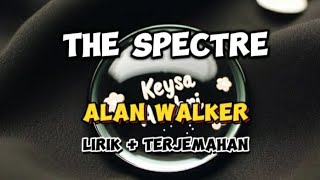 The Spectre  Alan Walker  Lirik  Terjemahan [upl. by Emee]