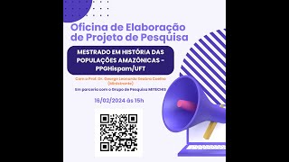 Oficina para elaboração de Projeto de Pesquisa parceria PPGHispamUFTMITECHIS [upl. by Leonanie]