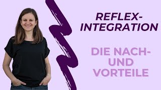 Die Vorteile und Nachteile der Reflexintegration [upl. by Harrison22]