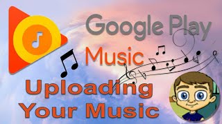 Uploading Your Music to Google Play Music Library [upl. by Rocker]