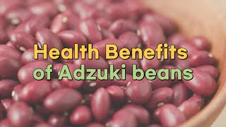 Health Benefits of Adzuki beans [upl. by Derfnam]