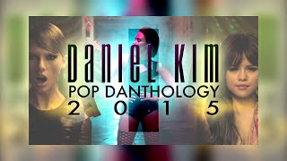 Pop Danthology 2015 by Daniel Kim [upl. by Ellenahc]