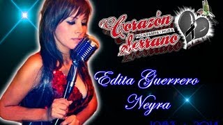 La Historia de Edita Guerrero Neyra La Voz Mas Dulce De Corazon Serrano [upl. by Jonette]