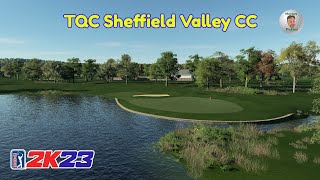 PGA Tour 2K23  TQC Sheffield Valley CC  Course Review amp Playthrough [upl. by Taffy]