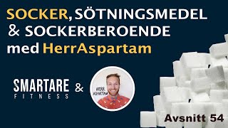 Socker sötningsmedel amp sockerberoende  med dietisten Erik Dunåker aka Herr Aspartam  Avs 54 [upl. by Abihsot122]