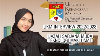 UKM INTERVIEW 20222023  IJAZAH SARJANA MUDA TEKNOLOGI MAKLUMAT DENGAN KEPUJIAN  NUR ANNIS SALWA [upl. by Heshum625]