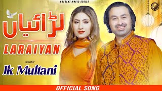 Lariyan  JK Multani  New Saraiki Song  Musice Series 2024 [upl. by Assel172]