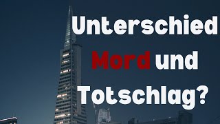 Mord oder Totschlag Was ist der Unterschied [upl. by Larkin]