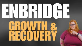 Enbridge Growth amp Recovery [upl. by Ellenej]