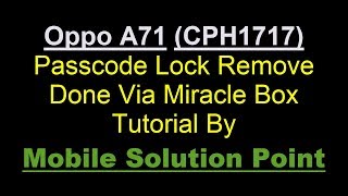 Oppo A71 CPH1717 Pattern Passcode FRP amp Pin Lock Remove Done Via Miracle Box Android 711 [upl. by Ahsitel]