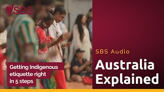 Getting Indigenous Etiquette Right  Australia Explained  English SBSAudio [upl. by Meakem88]