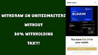 How to Withdraw from Unitedmasters without Tax charge no 30 tax withholding [upl. by Aicenav]