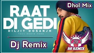 Raat Di Gedi Diljit Dosanjh Dhol Remix Neeru Bajwa Jatinder Shah New Punjabi Song Remix Dj Mix [upl. by Hathcock]