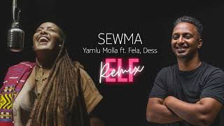 ሰውማ  Remix   ያምሉ ሞላ ከፌላ እና ደስ ጋር  SEWMA  Remix  YAMLU MOLLA ft FELA amp DESS [upl. by Nyl767]